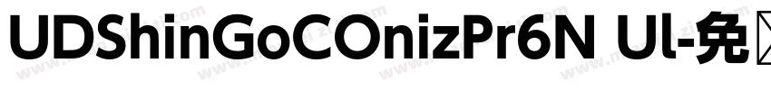 UDShinGoCOnizPr6N Ul字体转换